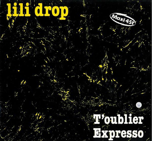 Lili drop t oublier maxi 45 tours 1982